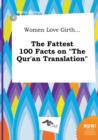 Image for Women Love Girth... the Fattest 100 Facts on the Qur&#39;an Translation