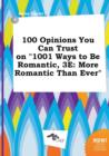 Image for 100 Opinions You Can Trust on 1001 Ways to Be Romantic, 3e