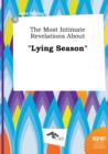 Image for The Most Intimate Revelations about Lying Season