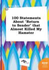 Image for 100 Statements about Return to Sender That Almost Killed My Hamster