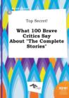 Image for Top Secret! What 100 Brave Critics Say about the Complete Stories