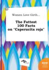 Image for Women Love Girth... the Fattest 100 Facts on Caperucita Roja