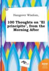 Image for Hangover Wisdom, 100 Thoughts on El Principito, from the Morning After