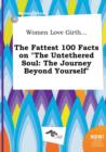 Image for Women Love Girth... the Fattest 100 Facts on the Untethered Soul : The Journey Beyond Yourself