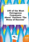 Image for 100 of the Most Outrageous Comments about Outliers : The Story of Success