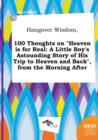 Image for Hangover Wisdom, 100 Thoughts on Heaven Is for Real