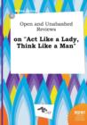 Image for Open and Unabashed Reviews on ACT Like a Lady, Think Like a Man