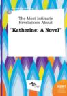 Image for The Most Intimate Revelations about Katherine