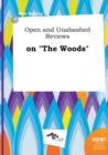 Image for Open and Unabashed Reviews on the Woods