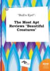 Image for Bull&#39;s Eye! : The Most Apt Reviews Beautiful Creatures
