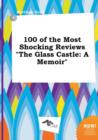 Image for 100 of the Most Shocking Reviews the Glass Castle : A Memoir