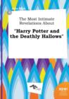 Image for The Most Intimate Revelations about Harry Potter and the Deathly Hallows