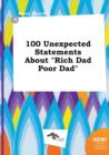 Image for 100 Unexpected Statements about Rich Dad Poor Dad