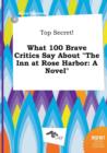 Image for Top Secret! What 100 Brave Critics Say about the Inn at Rose Harbor