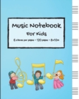 Image for Music Notebook For kids - 6 staves per pages - 120 pages - 8x10in