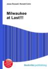 Image for Milwaukee at Last!!!