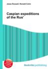 Image for Caspian expeditions of the Rus&#39;