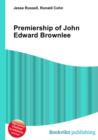 Image for Premiership of John Edward Brownlee