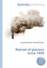 Image for Retreat of glaciers since 1850