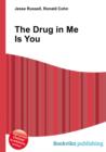 Image for Drug in Me Is You