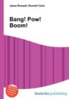 Image for Bang! Pow! Boom!