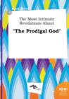 Image for The Most Intimate Revelations about the Prodigal God