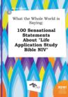 Image for What the Whole World Is Saying : 100 Sensational Statements about Life Application Study Bible NIV