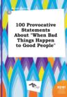 Image for 100 Provocative Statements about When Bad Things Happen to Good People
