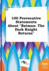 Image for 100 Provocative Statements about Batman