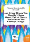 Image for You&#39;re Nose Is in My Crotch! and Other Things You Shouldn&#39;t Know about Fall of Giants