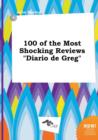 Image for 100 of the Most Shocking Reviews Diario de Greg