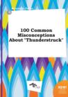 Image for 100 Common Misconceptions about Thunderstruck