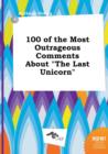 Image for 100 of the Most Outrageous Comments about the Last Unicorn