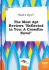 Image for Bull&#39;s Eye! : The Most Apt Reviews Reflected in You: A Crossfire Novel