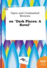 Image for Open and Unabashed Reviews on Dark Places