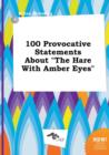 Image for 100 Provocative Statements about the Hare with Amber Eyes