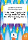 Image for The Most Intimate Revelations about the Last Olympian : Percy Jackson and the Olympians, Book 5