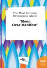 Image for The Most Intimate Revelations about Moon Over Manifest