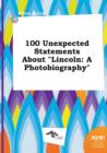 Image for 100 Unexpected Statements about Lincoln
