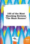 Image for 100 of the Most Shocking Reviews the Maze Runner