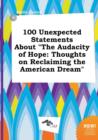 Image for 100 Unexpected Statements about the Audacity of Hope
