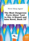 Image for Never Sleep Again! the Most Dangerous Facts about Last to Die