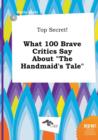 Image for Top Secret! What 100 Brave Critics Say about the Handmaid&#39;s Tale