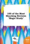 Image for 100 of the Most Shocking Reviews Magic Study
