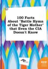 Image for 100 Facts about Battle Hymn of the Tiger Mother That Even the CIA Doesn&#39;t Know