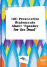 Image for 100 Provocative Statements about Speaker for the Dead