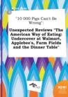 Image for 10 000 Pigs Can&#39;t Be Wrong : Unexpected Reviews the American Way of Eating: Undercover at Walmart, Applebee&#39;s, Farm Fields and the Dinner Table