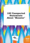 Image for 100 Unexpected Statements about Monster