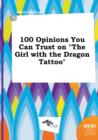 Image for 100 Opinions You Can Trust on the Girl with the Dragon Tattoo