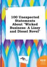 Image for 100 Unexpected Statements about Wicked Business